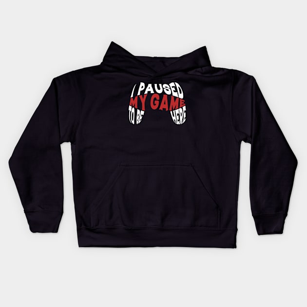 I Paused My Game To Be Here Gift Gamer For Teen Boys Gaming Kids Hoodie by Herotee